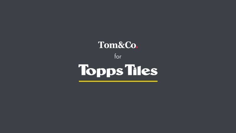 Topps Tiles has been around since 1963, with over 300 stores nationwide.